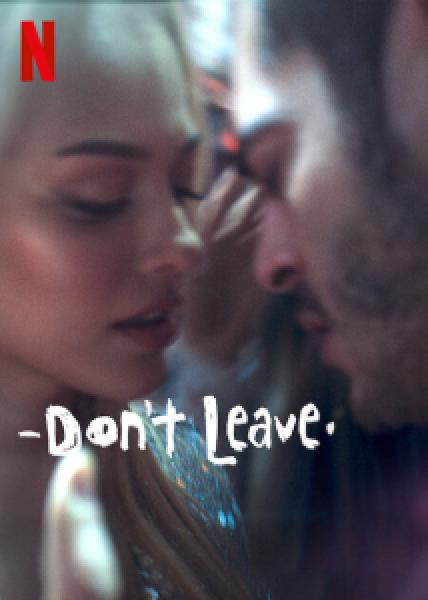 فيلم لا ترحلي Don't Leave اونلاين مترجم