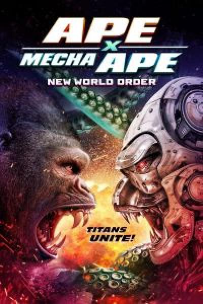 فيلم Ape X Mecha Ape: New World Order اونلاين مترجم