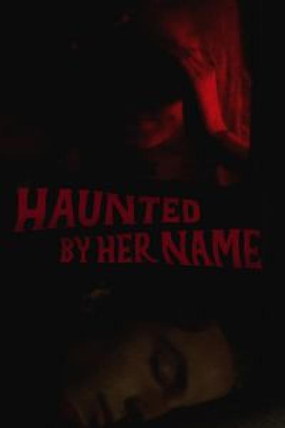 فيلم Haunted by Her Name اونلاين مترجم