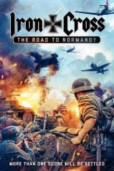 فيلم Iron Cross: The Road to Normandy اونلاين مترجم