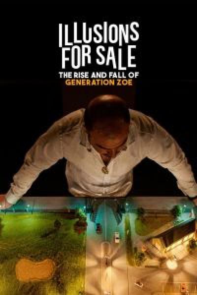 فيلم Illusions for Sale: The Rise and Fall of Generation Zoe اونلاين مترجم