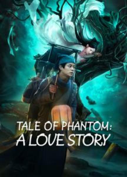 فيلم TALE OF PHANTOM: A LOVE STORY اونلاين مترجم