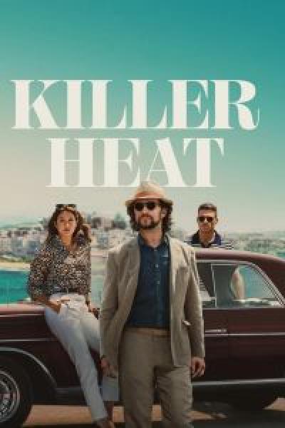 فيلم Killer Heat اونلاين مترجم