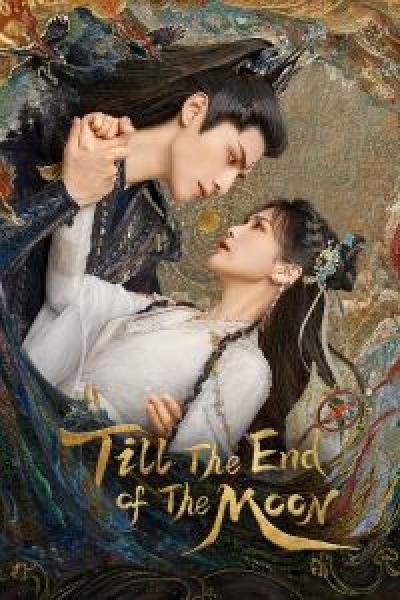 مسلسل Till The End of The Moon الموسم 1