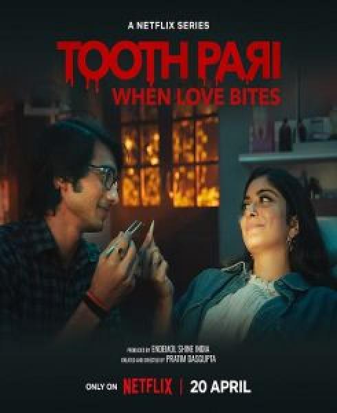 مسلسل Tooth Pari: When Love Bites الموسم 1