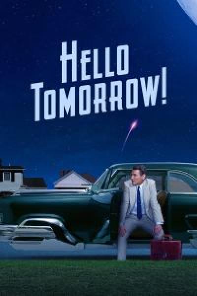 مسلسل Hello Tomorrow! الموسم 1