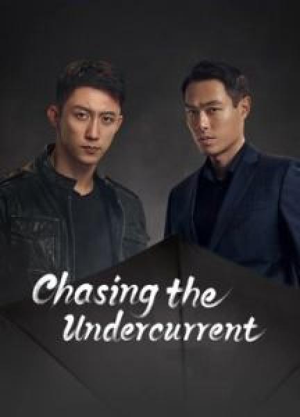 مسلسل Chasing the Undercurrent الموسم 1